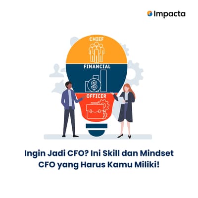 Skill dan Mindset CFO yang Harus Kamu Miliki